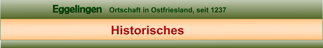 Eggelingen Ortschaft in Ostfriesland, seit 1237   Historisches